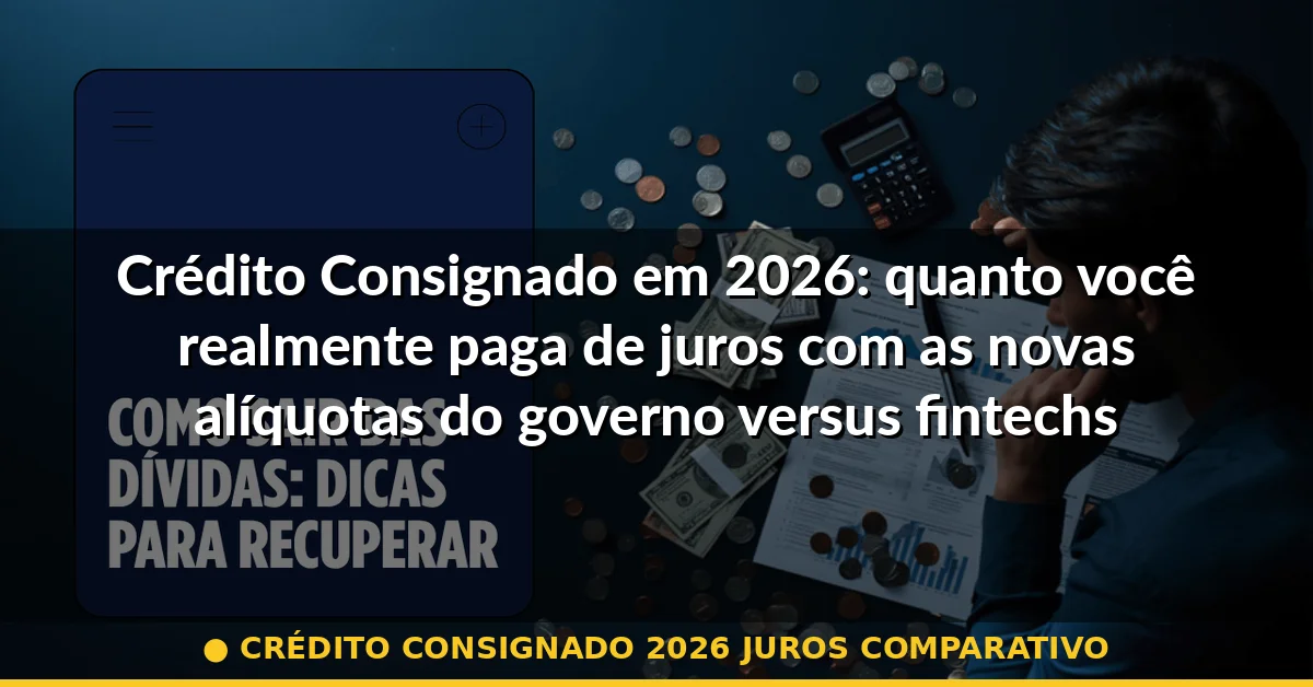 crédito consignado 2026 juros comparativo — Guia completo 2026