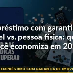 empréstimo com garantia de imóvel — Guia completo 2026