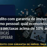 crédito com garantia de imóvel taxa 2026 — Guia completo 2026