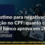 empréstimo negativado com restrição cpf — Guia completo 2026