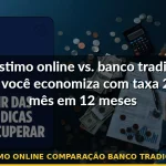 empréstimo online comparação banco tradicional taxa — Guia completo 2026